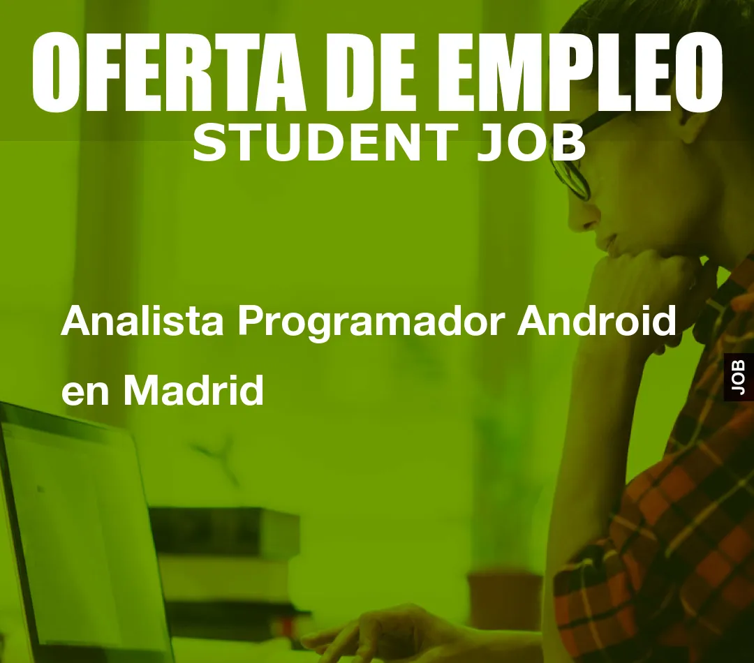 Analista Programador Android en Madrid
