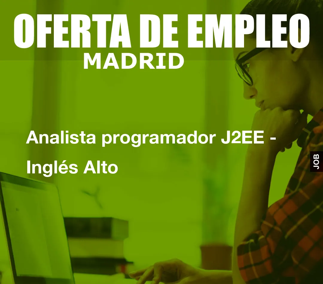 Analista programador J2EE – Inglés Alto