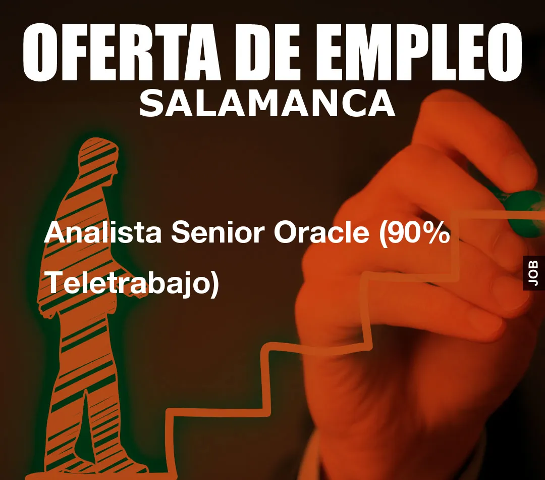 Analista Senior Oracle (90% Teletrabajo)