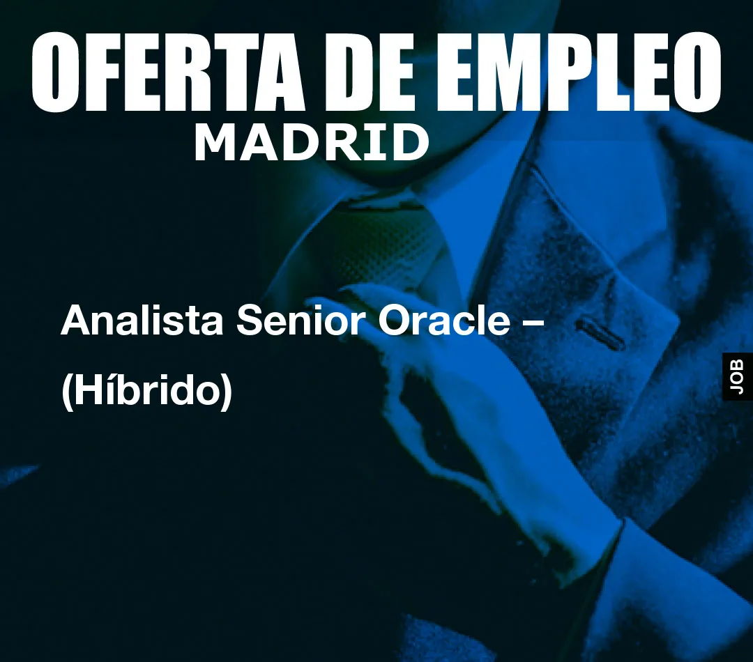 Analista Senior Oracle – (Híbrido)