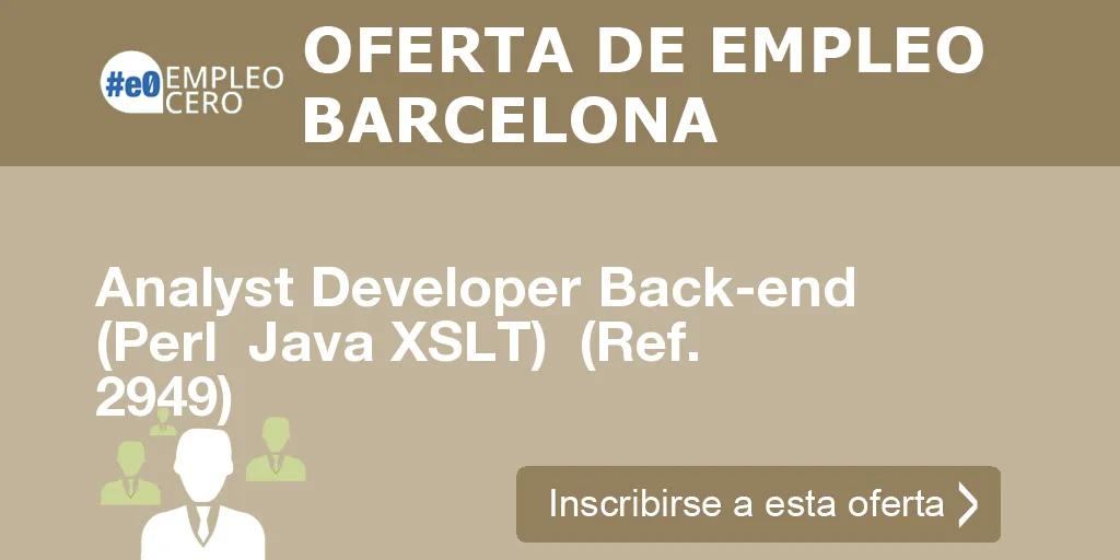 Analyst Developer Back-end (Perl  Java XSLT)  (Ref. 2949)