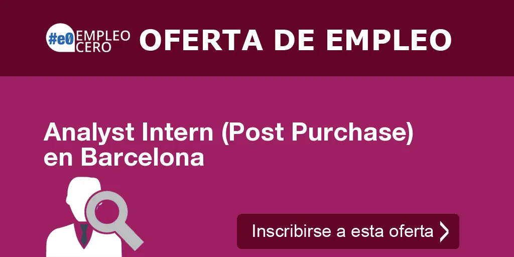 Analyst Intern (Post Purchase) en Barcelona