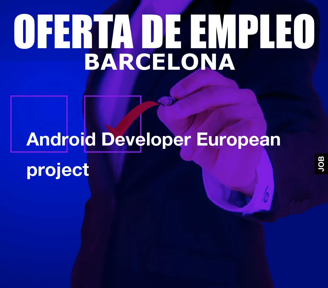 Android Developer European project