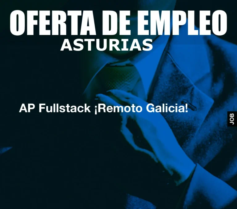 AP Fullstack ¡Remoto Galicia!