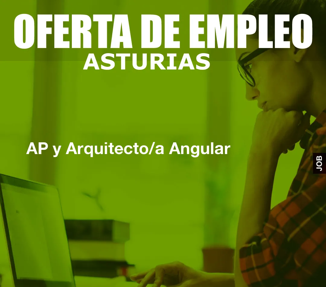 AP y Arquitecto/a Angular