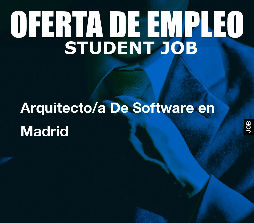 Arquitecto/a De Software en Madrid
