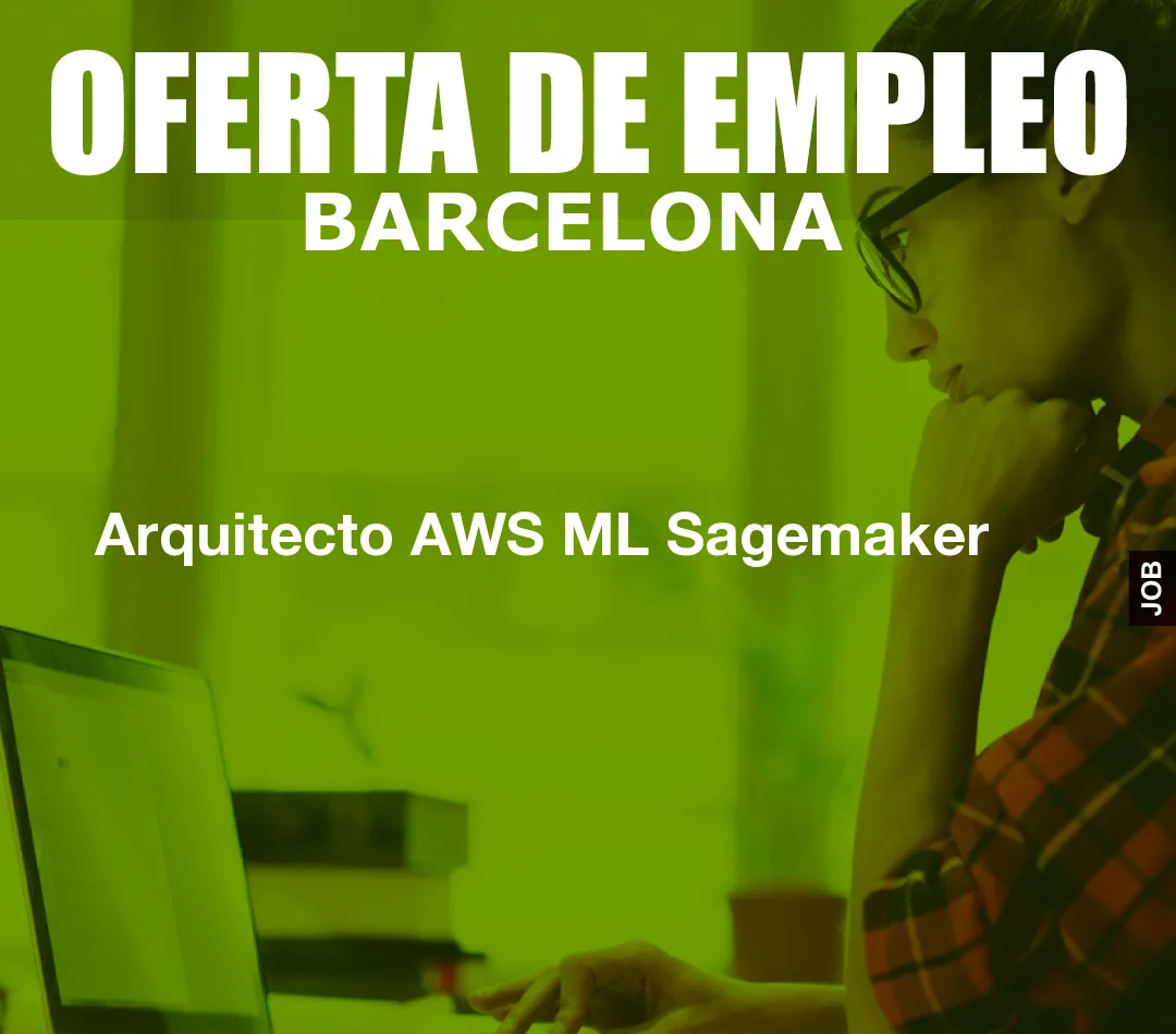 Arquitecto AWS ML Sagemaker