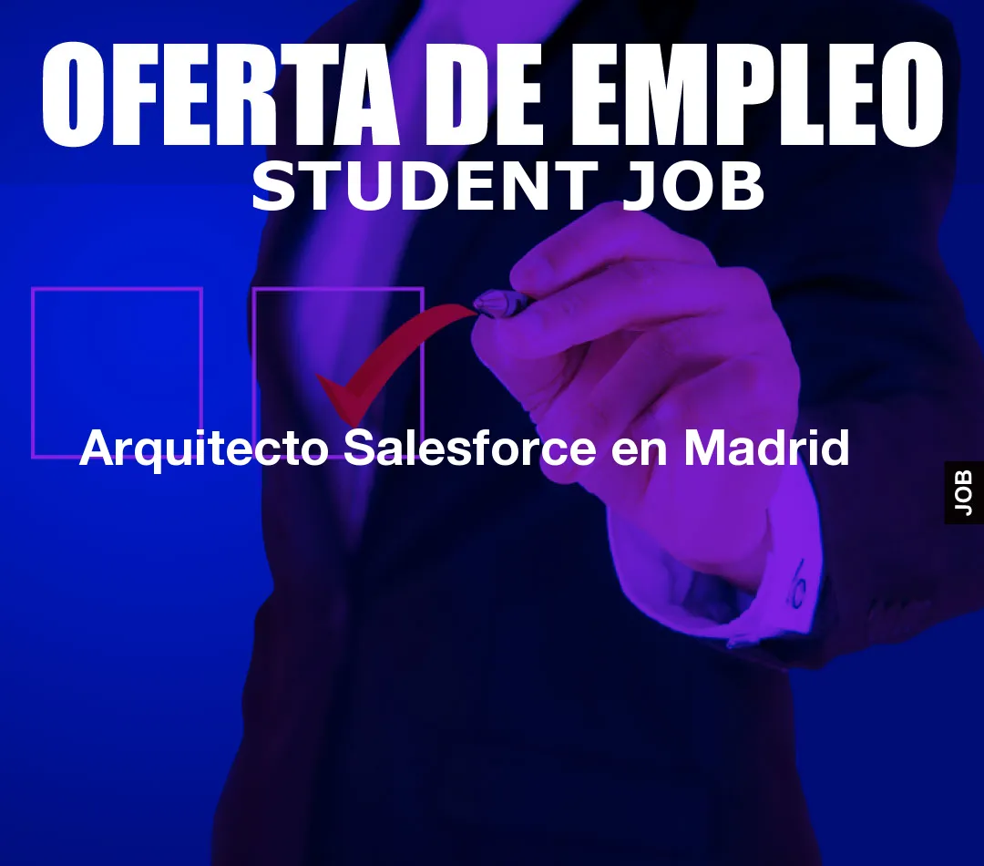Arquitecto Salesforce en Madrid
