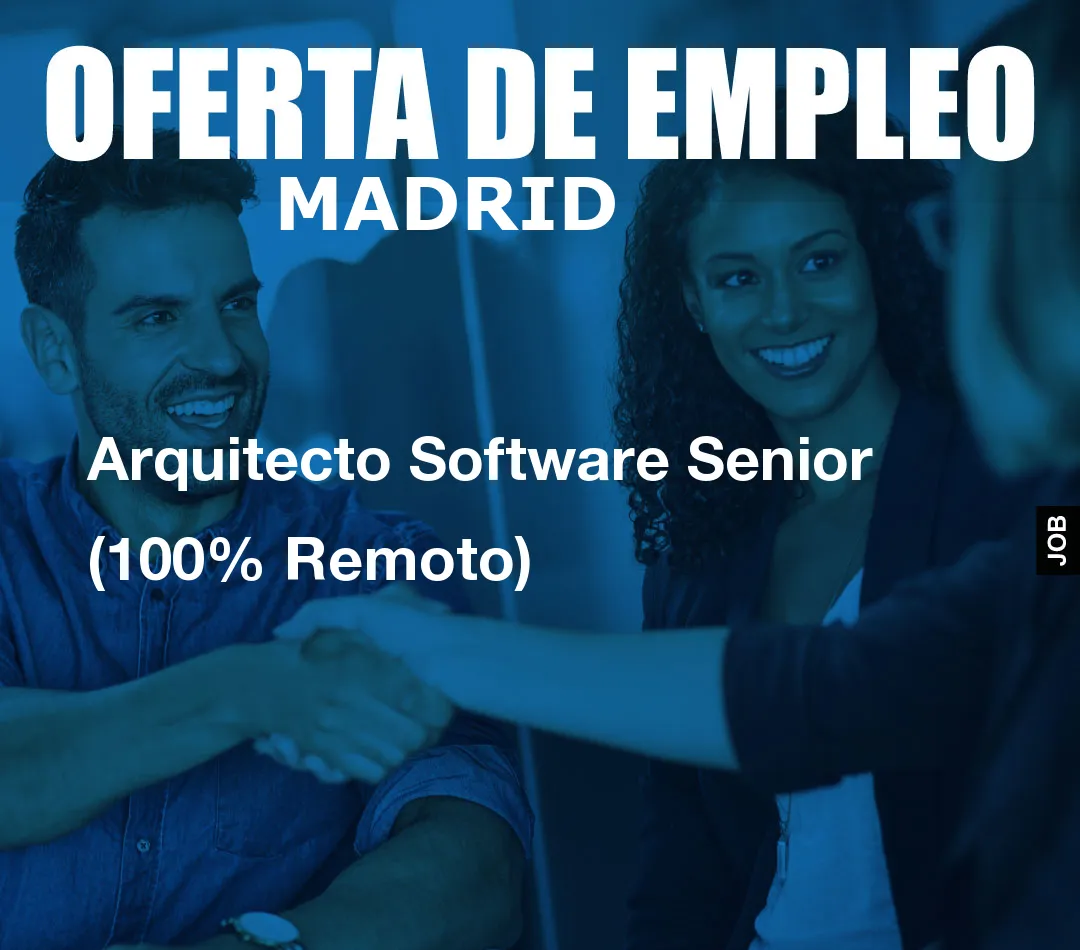 Arquitecto Software Senior (100% Remoto)