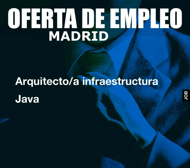 Arquitecto/a infraestructura Java