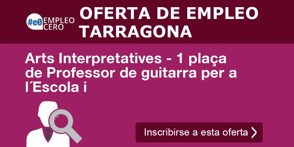 Arts Interpretatives - 1 plaça de Professor de guitarra per a l´Escola i