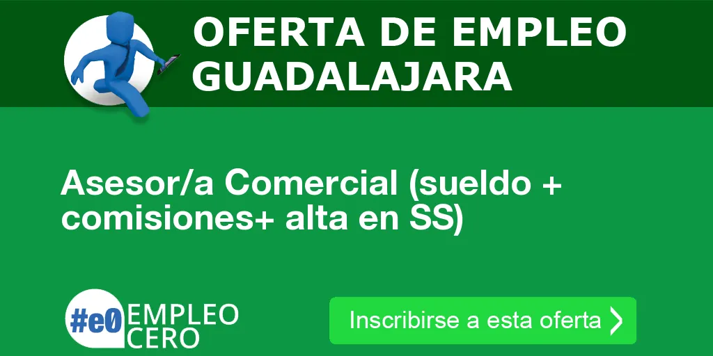 Asesor/a Comercial (sueldo + comisiones+ alta en SS)