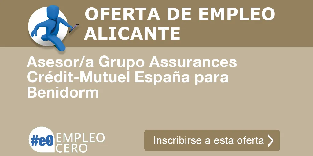 Asesor/a Grupo Assurances Crédit-Mutuel España para Benidorm