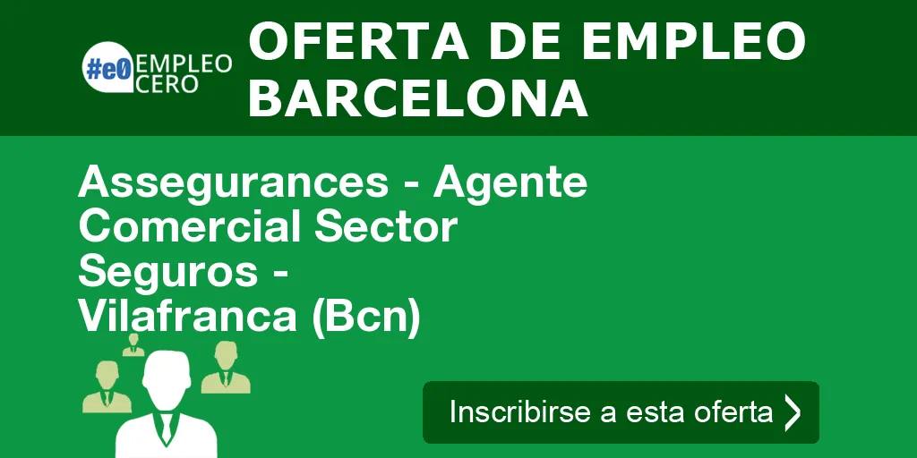 Assegurances - Agente Comercial Sector Seguros - Vilafranca (Bcn)