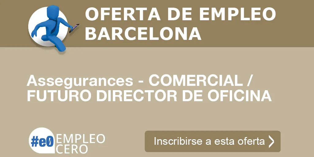 Assegurances - COMERCIAL / FUTURO DIRECTOR DE OFICINA