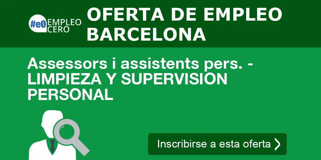 Assessors i assistents pers. - LIMPIEZA Y SUPERVISION PERSONAL