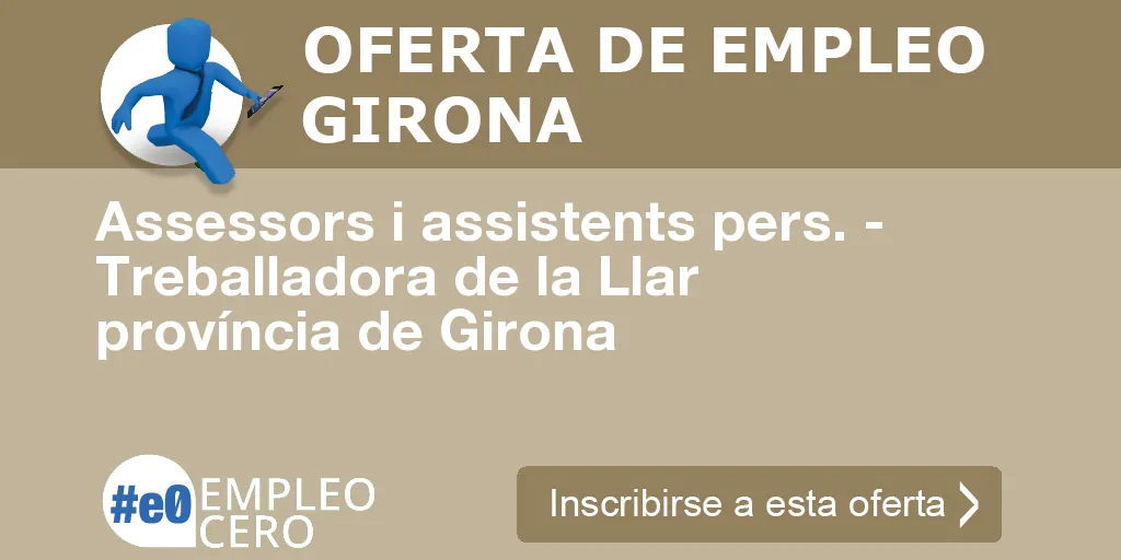 Assessors i assistents pers. - Treballadora de la Llar província de Girona