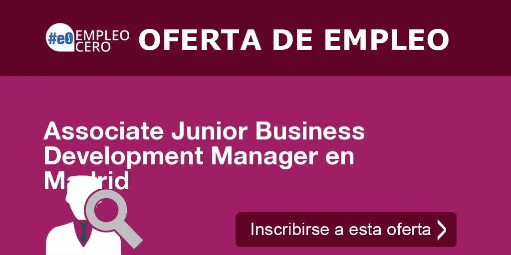 Associate Junior Business Development Manager en Madrid