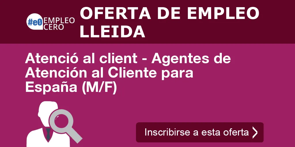 Atenció al client - Agentes de Atención al Cliente para España (M/F)