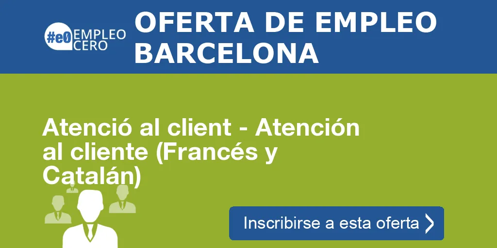 Atenció al client - Atención al cliente (Francés y Catalán)
