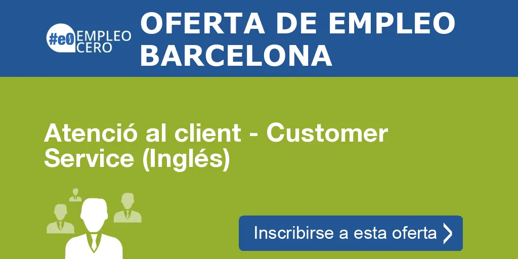 Atenció al client - Customer Service (Inglés)