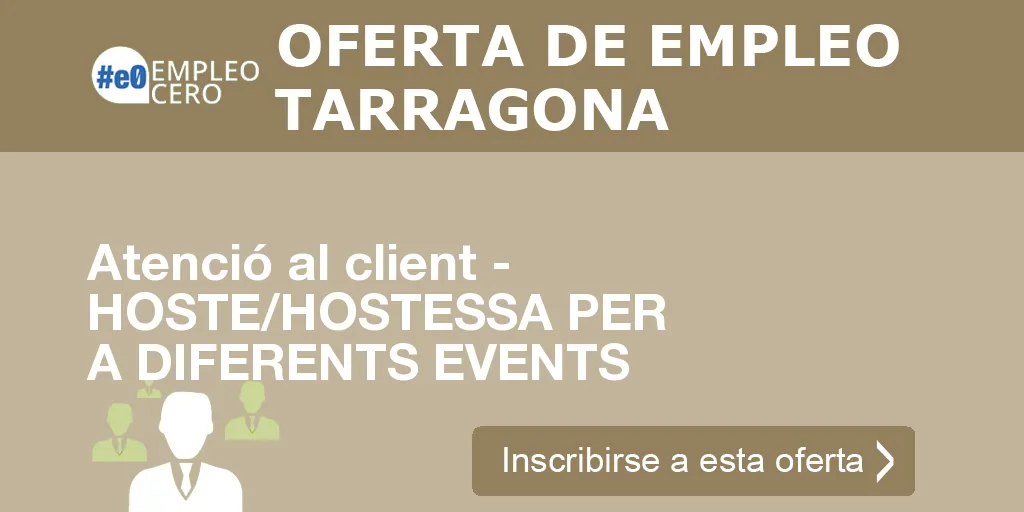Atenció al client - HOSTE/HOSTESSA PER A DIFERENTS EVENTS