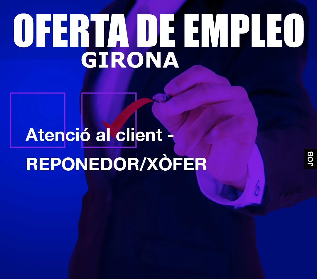 Atenció al client - REPONEDOR/XÒFER