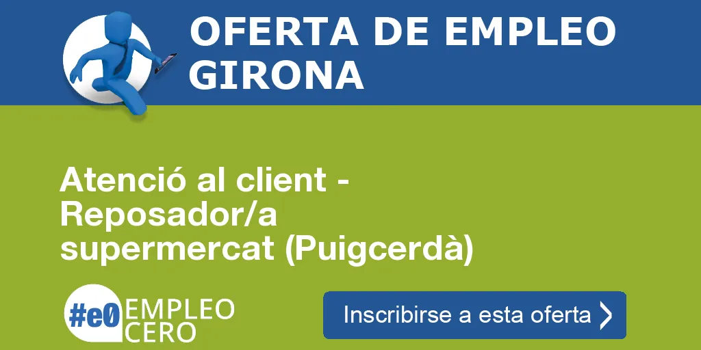 Atenció al client - Reposador/a supermercat (Puigcerdà)