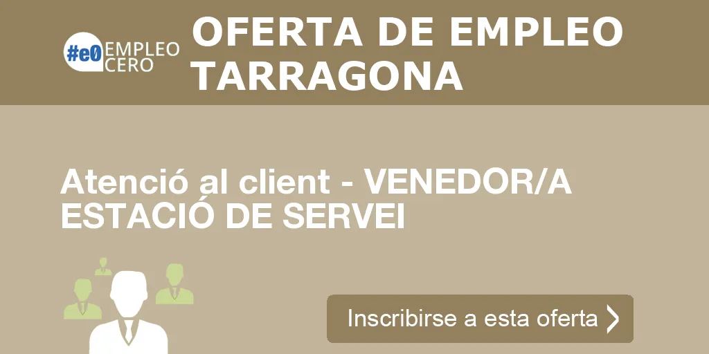 Atenció al client - VENEDOR/A ESTACIÓ DE SERVEI