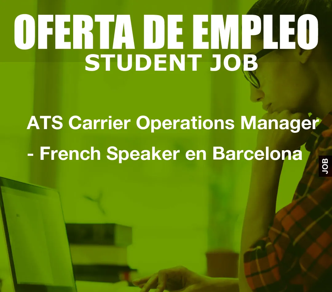 ATS Carrier Operations Manager - French Speaker en Barcelona