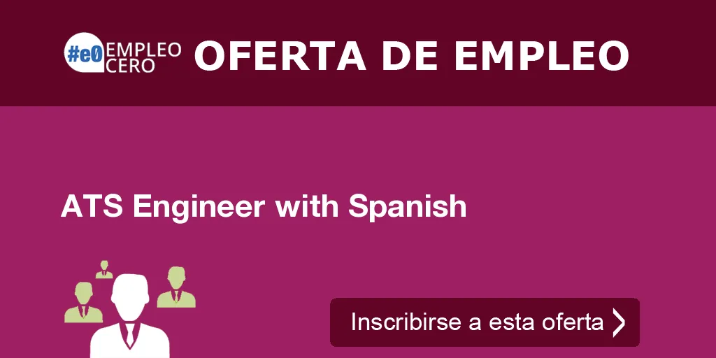 ATS Engineer with Spanish