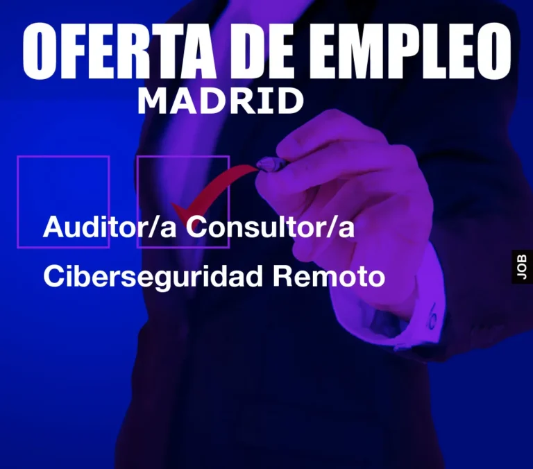 Auditor/a Consultor/a Ciberseguridad Remoto
