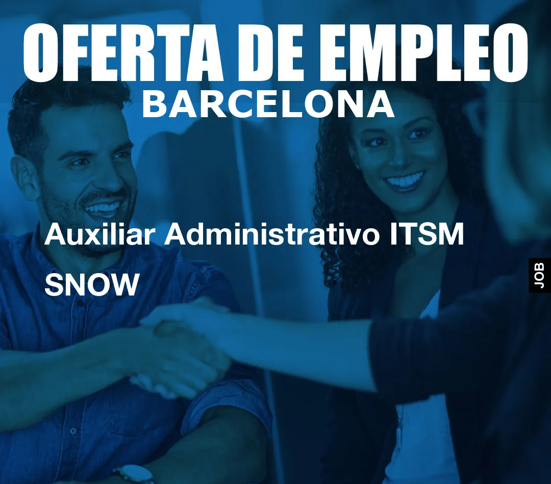 Auxiliar Administrativo ITSM SNOW