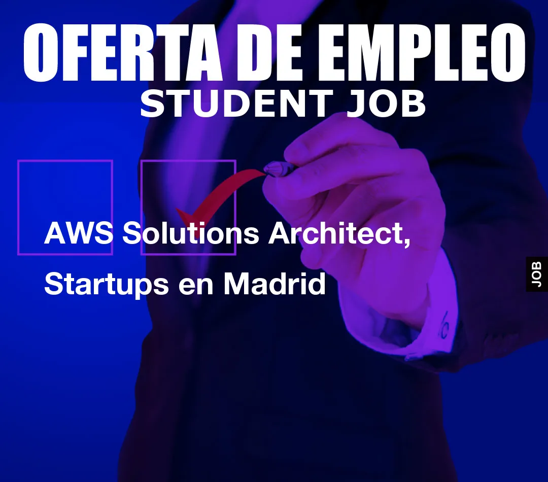 AWS Solutions Architect, Startups en Madrid