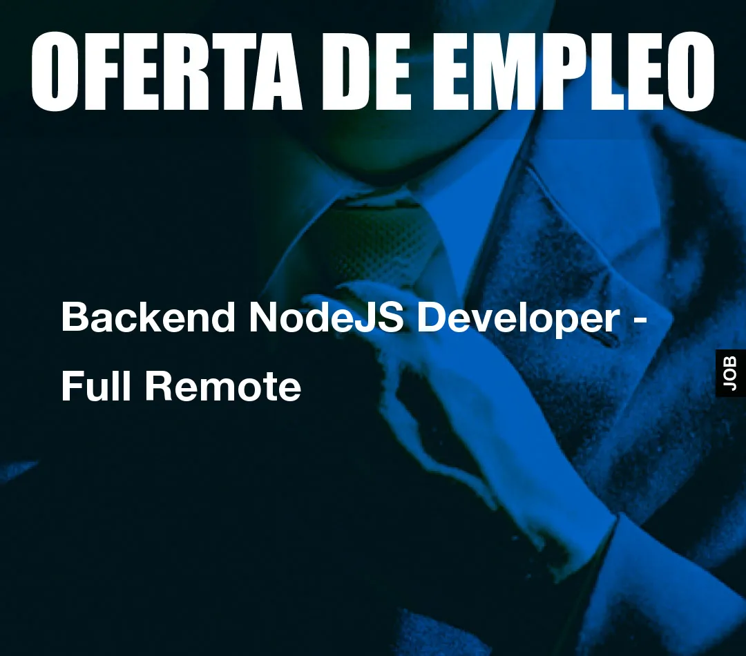 Backend NodeJS Developer (Full Remote)