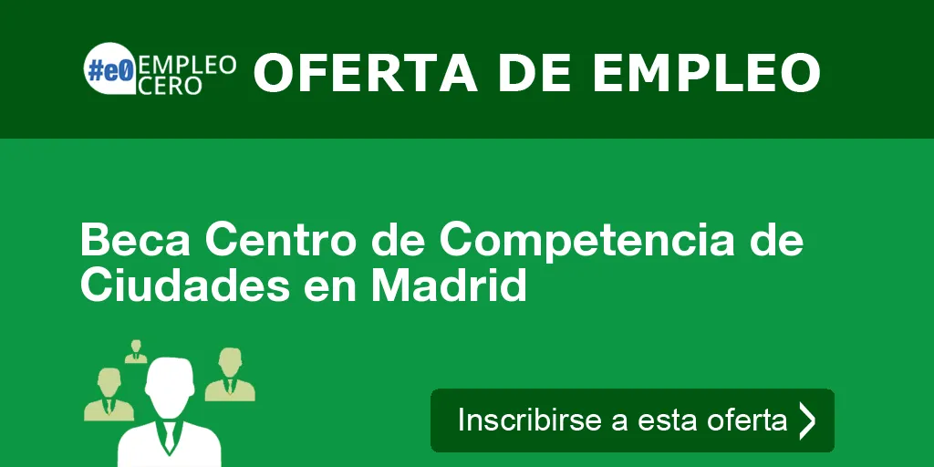 Beca Centro de Competencia de Ciudades en Madrid