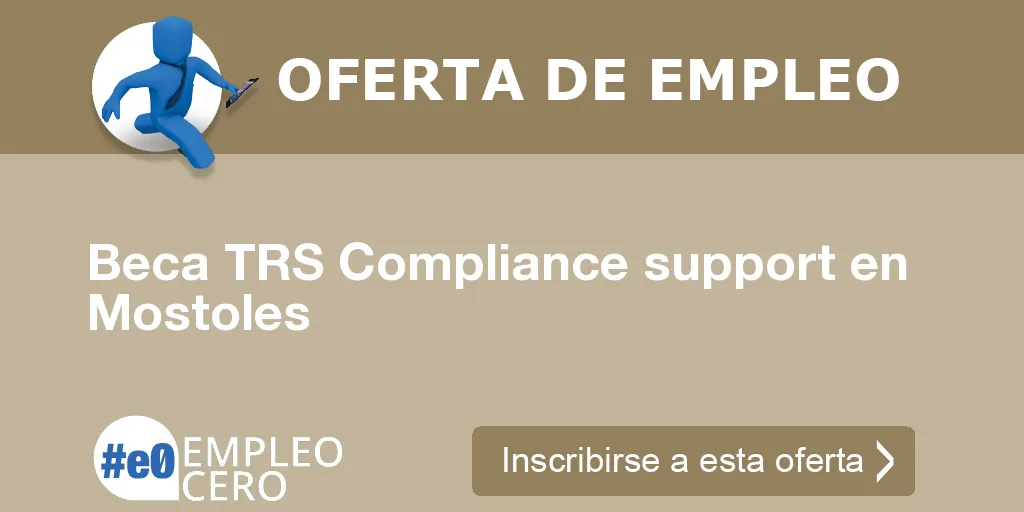 Beca TRS Compliance support en Mostoles