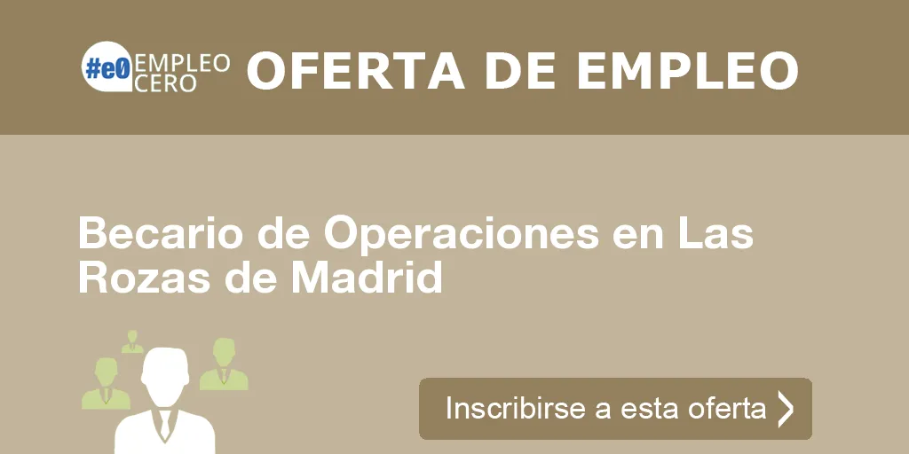 Becario de Operaciones en Las Rozas de Madrid