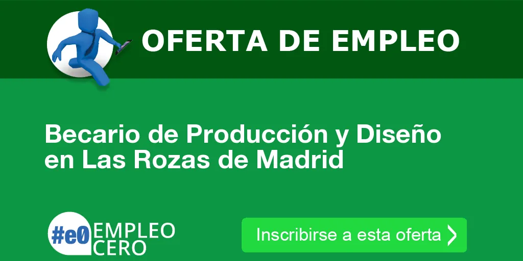 Becario de Producción y Diseño en Las Rozas de Madrid