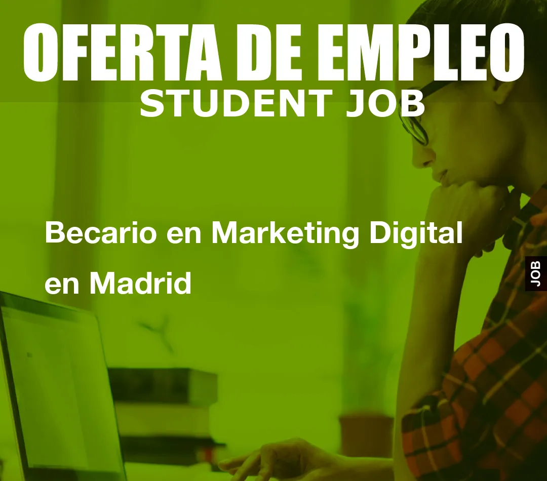 Becario en Marketing Digital en Madrid