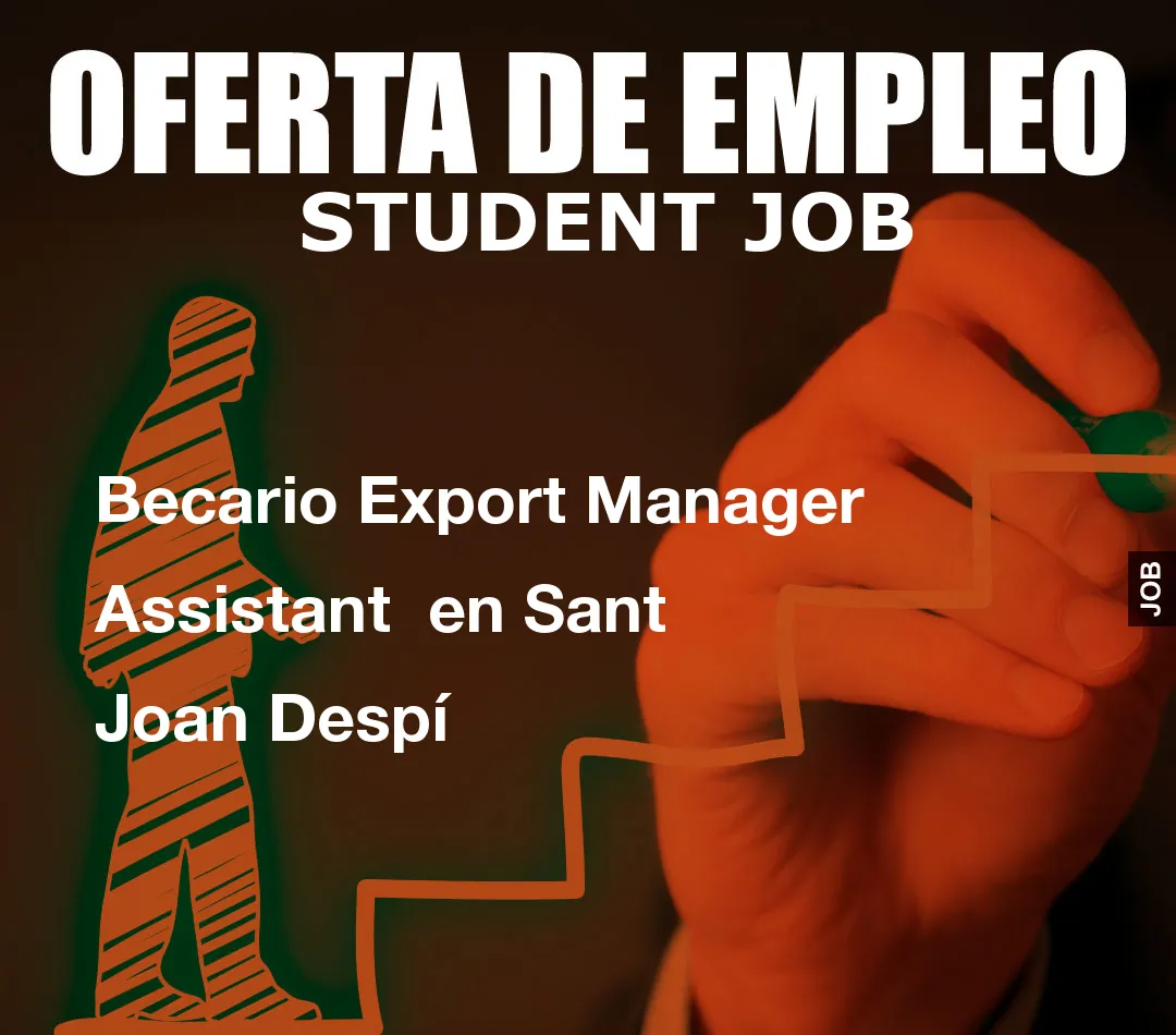 Becario Export Manager Assistant  en Sant Joan Desp