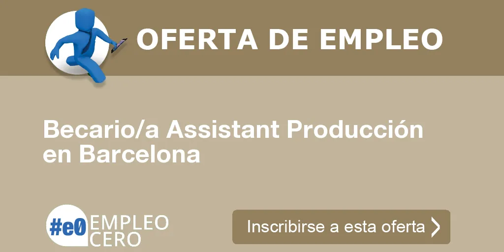 Becario/a Assistant Producción en Barcelona