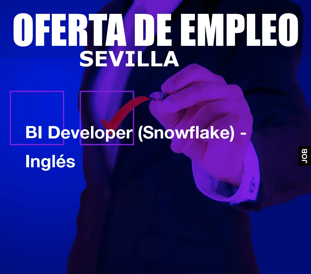 BI Developer (Snowflake) – Inglés