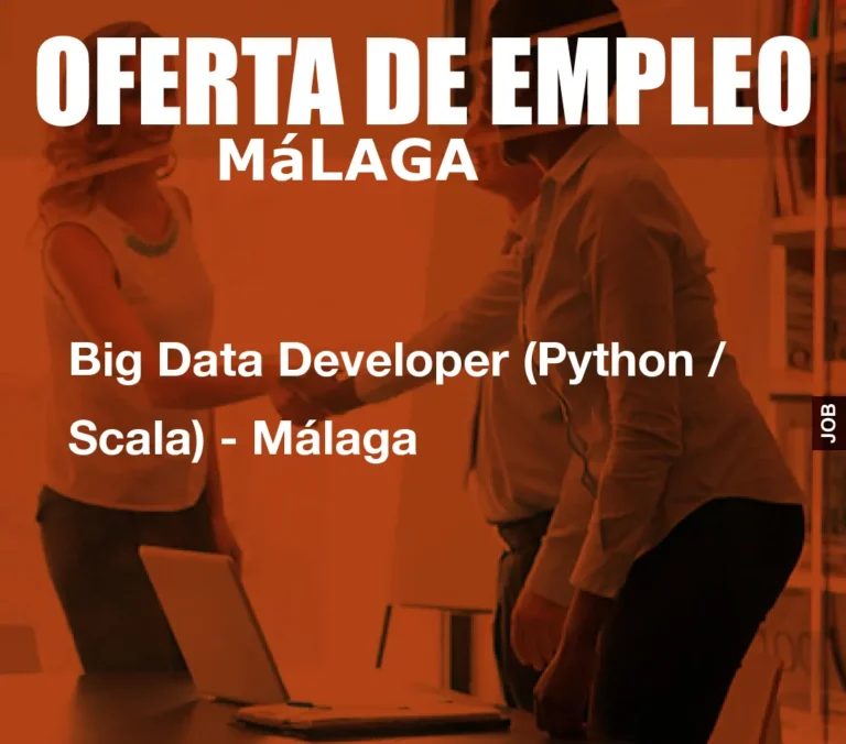 Big Data Developer (Python / Scala) – Málaga