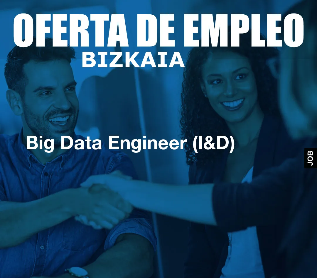 Big Data Engineer (I&D)