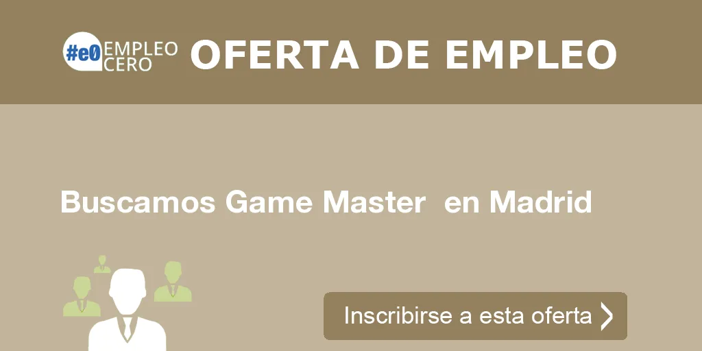Buscamos Game Master  en Madrid