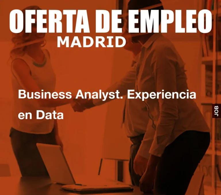 Business Analyst. Experiencia en Data