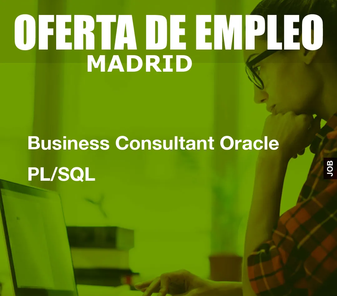 Business Consultant Oracle PL/SQL