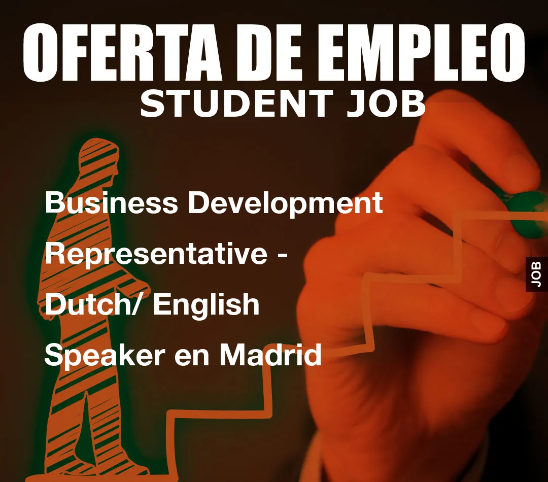 Business Development Representative – Dutch/ English Speaker en Madrid