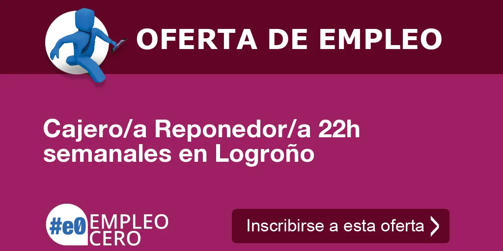 Cajero/a Reponedor/a 22h semanales en Logroño